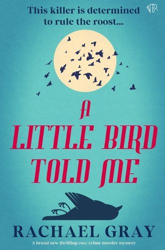 Cover image for A Little Bird Told Me