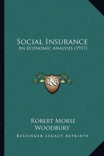 Cover image for Social Insurance: An Economic Analysis (1917)