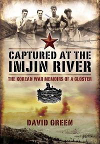 Cover image for Captured at the Imjin River: The Korean War Memoirs of a Gloster