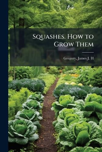 Cover image for Squashes. How to Grow Them