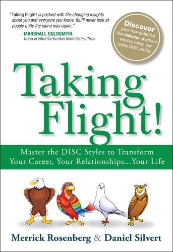 Cover image for Taking Flight!: Master the DISC Styles to Transform Your Career, Your Relationships...Your Life