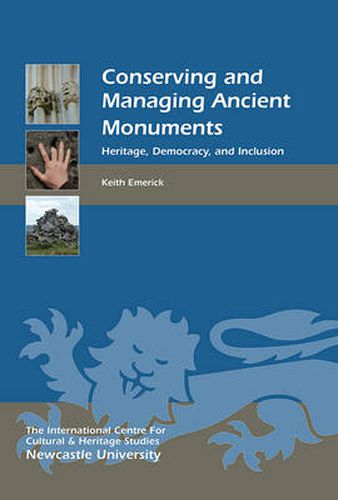 Cover image for Conserving and Managing Ancient Monuments: Heritage, Democracy, and Inclusion
