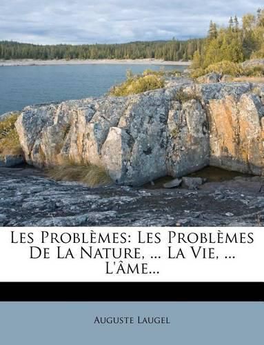 Cover image for Les Probl Mes: Les Probl Mes de La Nature, ... La Vie, ... L' Me...