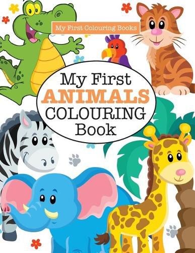 Cover image for My First ANIMALS Colouring Book ( Crazy Colouring For Kids)