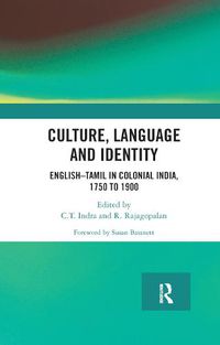 Cover image for Culture, Language and Identity: English-Tamil In Colonial India, 1750 To 1900