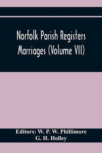 Cover image for Norfolk Parish Registers. Marriages (Volume Vii)