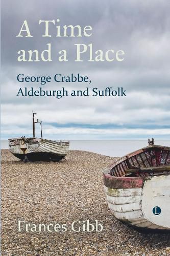 Cover image for A Time and a Place: George Crabbe, Aldeburgh and Suffolk