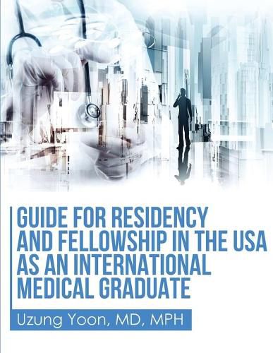 Cover image for Guide for Residency and Fellowship in the USA as an International Medical Graduate