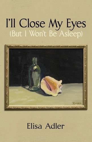 Cover image for I'll Close My Eyes (But I Won't Be Asleep)