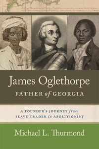 Cover image for James Oglethorpe, Father of Georgia