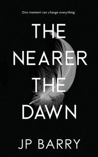 Cover image for The Nearer the Dawn
