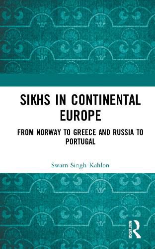 Cover image for Sikhs in Continental Europe: From Norway to Greece and Russia to Portugal