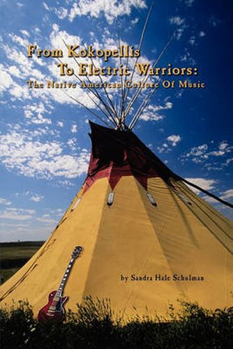 Cover image for From Kokopelli's to Electric Warriors: The Native American Culture of Music