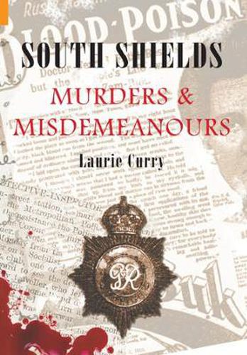 Cover image for South Shields Murders & Misdemeanours