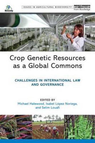 Cover image for Crop Genetic Resources as a Global Commons: Challenges in International Law and Governance