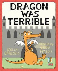 Cover image for Dragon Was Terrible