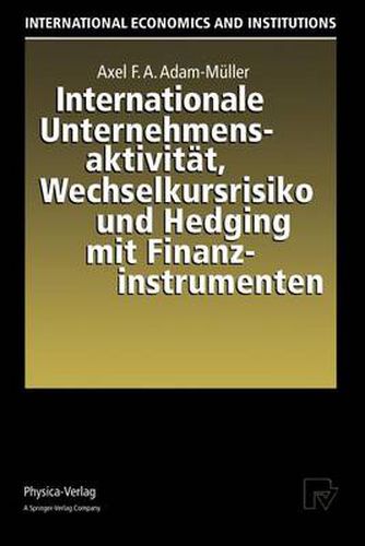 Cover image for Internationale Unternehmensaktivitat, Wechselkursrisiko und Hedging mit Finanzinstrumenten