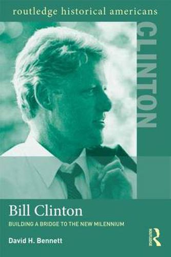 Bill Clinton: Building a Bridge to the New Millennium