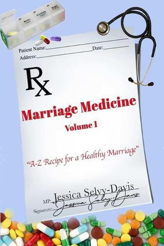 Cover image for Marriage Medicine Volume 1: A-Z Recipe for a Healthy Marriage