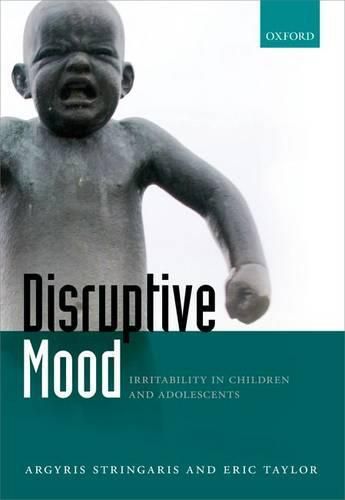 Cover image for Disruptive Mood: Irritability in Children and Adolescents