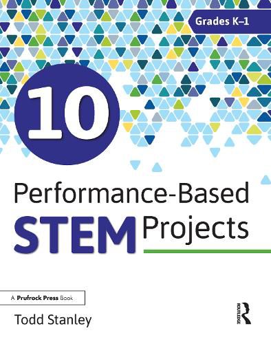 10 Performance-Based STEM Projects Grades K-1