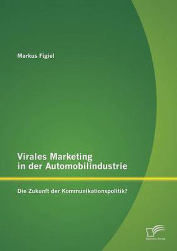 Cover image for Virales Marketing in der Automobilindustrie: Die Zukunft der Kommunikationspolitik?