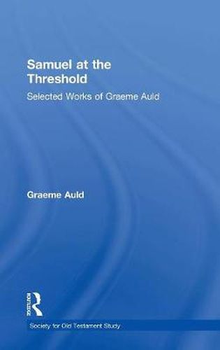 Cover image for Samuel at the Threshold: Selected Works of Graeme Auld