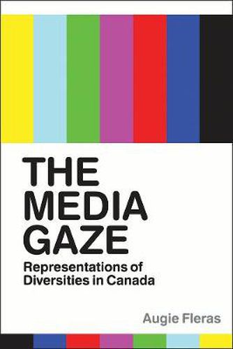 Cover image for The Media Gaze: Representations of Diversities in Canada