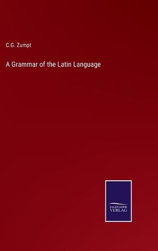 Cover image for A Grammar of the Latin Language