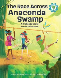 Cover image for The Race Across Anaconda Swamp: A Challenge Island STEAM Adventure