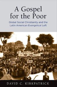 Cover image for A Gospel for the Poor: Global Social Christianity and the Latin American Evangelical Left