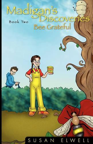 Cover image for Madigan's Discoveries Book Two: Bee Grateful