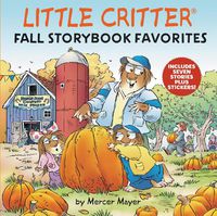 Cover image for Little Critter Fall Storybook Favorites: Includes 7 Stories Plus Stickers!