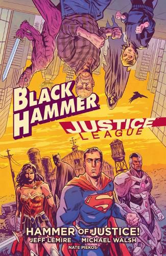 Cover image for Black Hammer/justice League: Hammer Of Justice!