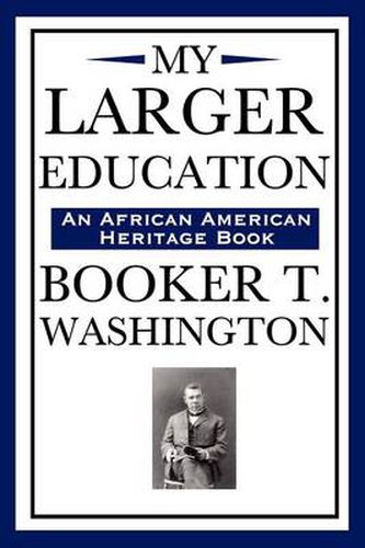 Cover image for My Larger Education (an African American Heritage Book)