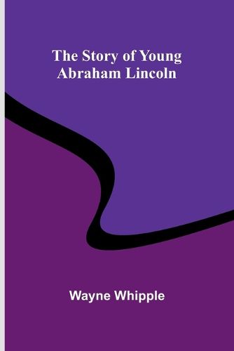 The Story of Young Abraham Lincoln