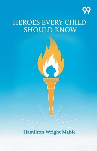Cover image for Heroes Every Child Should Know