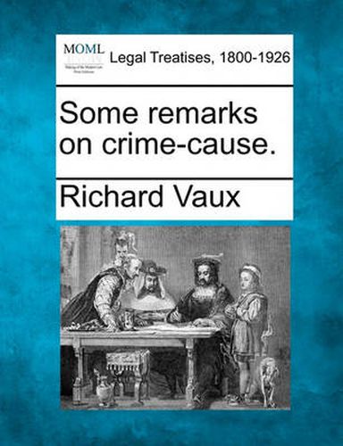 Cover image for Some Remarks on Crime-Cause.