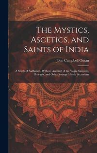 Cover image for The Mystics, Ascetics, and Saints of India