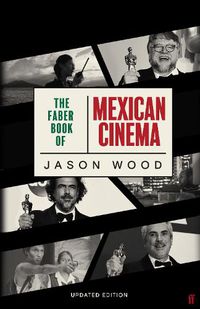 Cover image for The Faber Book of Mexican Cinema: Updated Edition