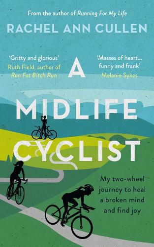 Cover image for A Midlife Cyclist: My two-wheel journey to heal a broken mind and find joy