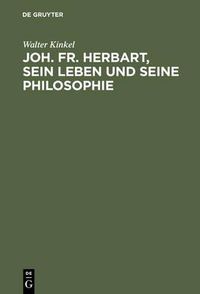 Cover image for Joh. Fr. Herbart, sein Leben und seine Philosophie