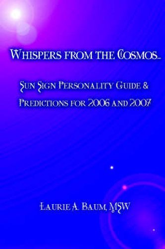 Cover image for Whispers from the Cosmos...: Sun Sign Personality Guide & Predictions for 2006 and 2007