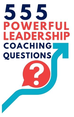 Cover image for 555 Powerful Leadership Coaching Questions