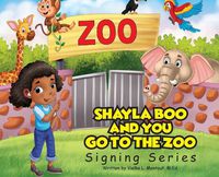 Cover image for Shayla Boo and You Go To The Zoo