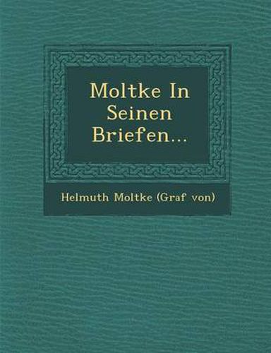 Cover image for Moltke in Seinen Briefen...