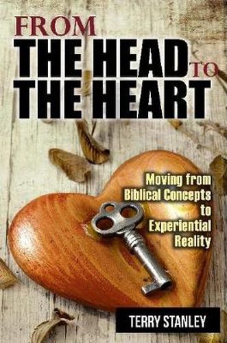 Cover image for From the Head to the Heart: Moving from Biblical Concepts to Experiential Reality