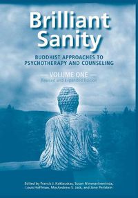 Cover image for Brilliant Sanity (Vol. 1; Revised & Expanded Edition): Buddhist Approaches to Psychotherapy and Counseling