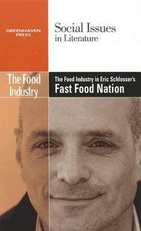 Cover image for The Food Industry in Eric Schlosser's Fast Food Nation