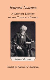 Cover image for Edward Dowden: A Critical Edition of the Complete Poetry